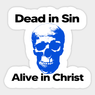 Dead in Sin, Alive in Christ Sticker